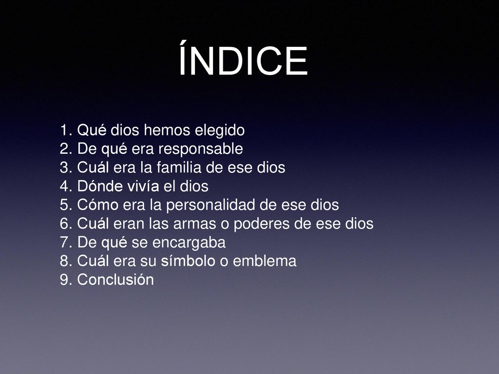 ÍNDICE 1. Qué dios hemos elegido 2. De qué era responsable