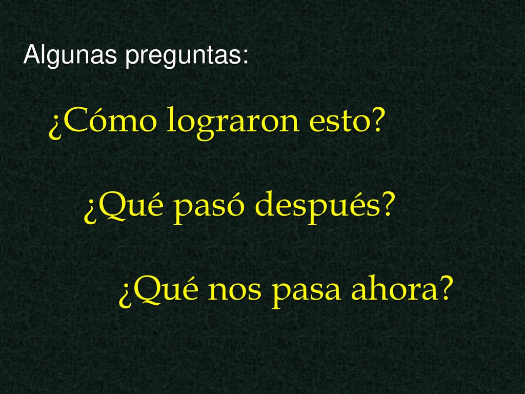 ¿Cómo lograron esto ¿Qué pasó después ¿Qué nos pasa ahora
