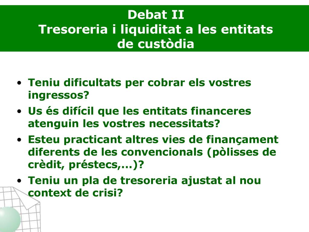 Debat II Tresoreria i liquiditat a les entitats de custòdia