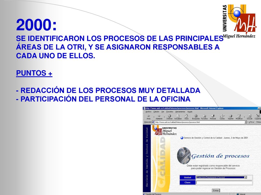 2000: SE IDENTIFICARON LOS PROCESOS DE LAS PRINCIPALES ÁREAS DE LA OTRI, Y SE ASIGNARON RESPONSABLES A CADA UNO DE ELLOS.