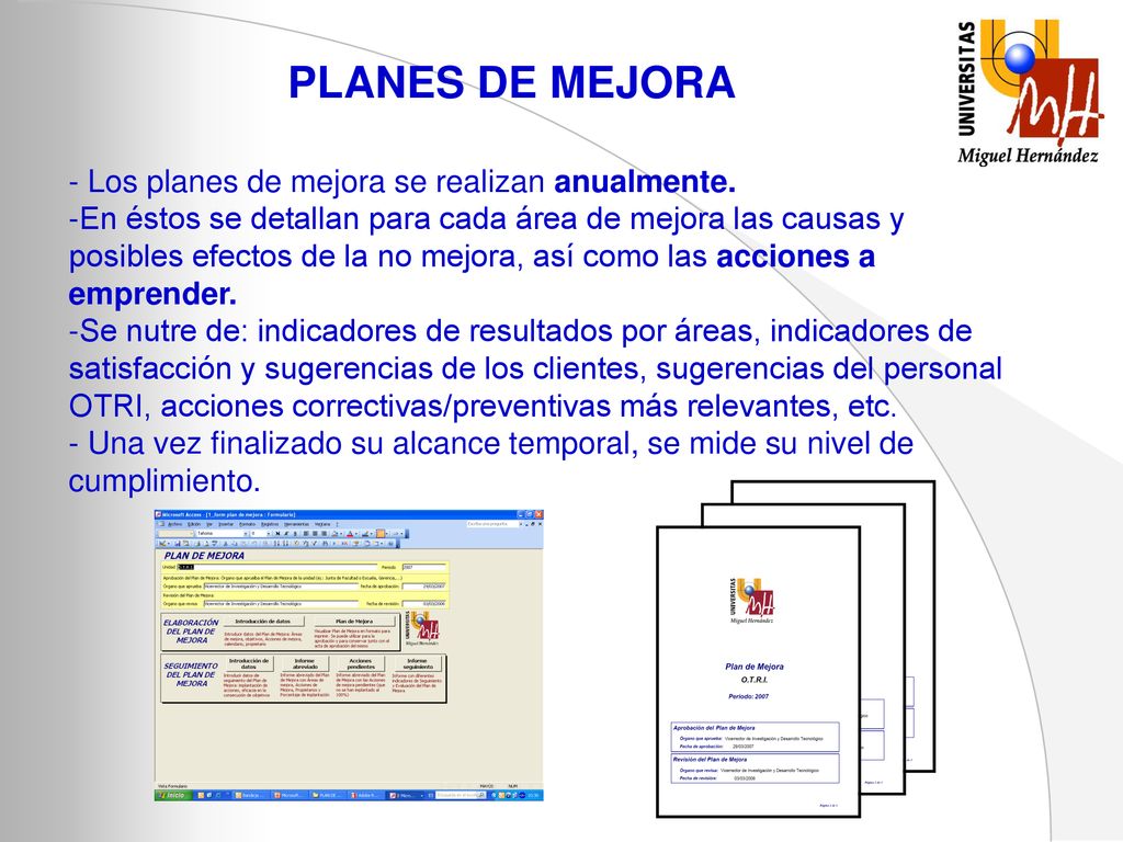 PLANES DE MEJORA - Los planes de mejora se realizan anualmente.
