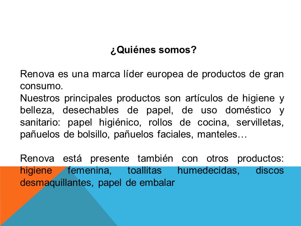 ¿Quiénes somos Renova es una marca líder europea de productos de gran consumo.