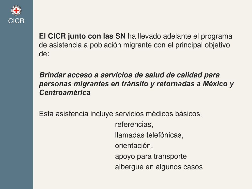 El CICR junto con las SN ha llevado adelante el programa de asistencia a población migrante con el principal objetivo de: