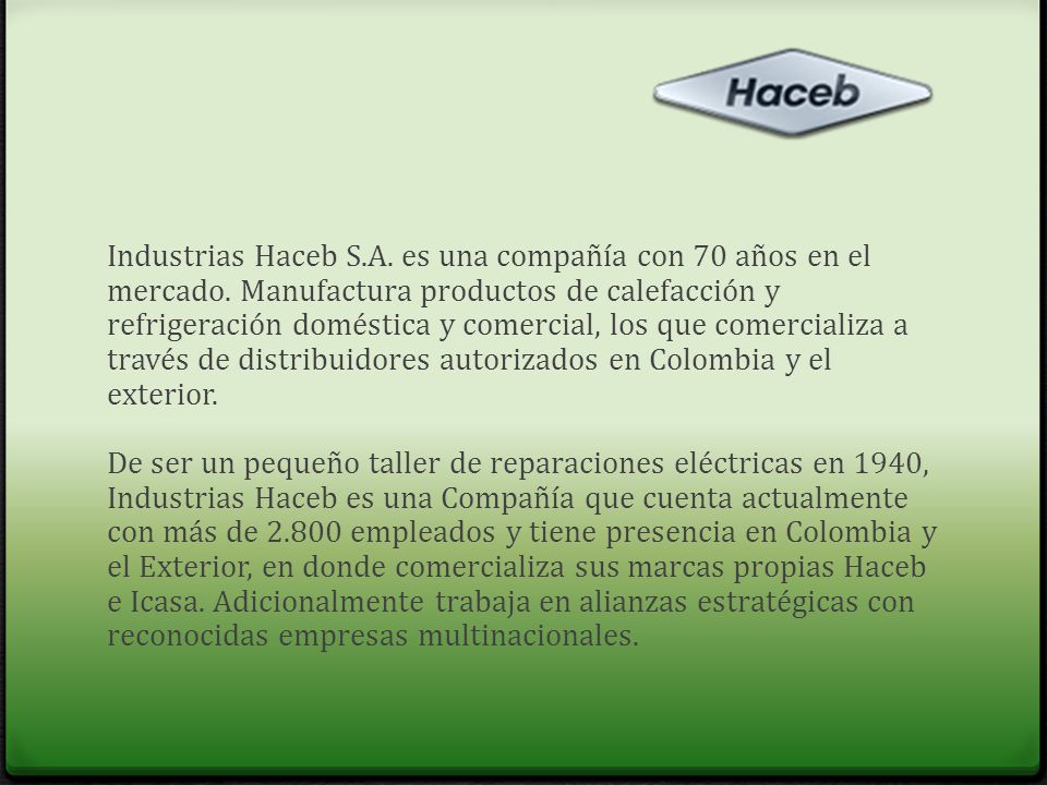 Industrias Haceb S. A. es una compañía con 70 años en el mercado