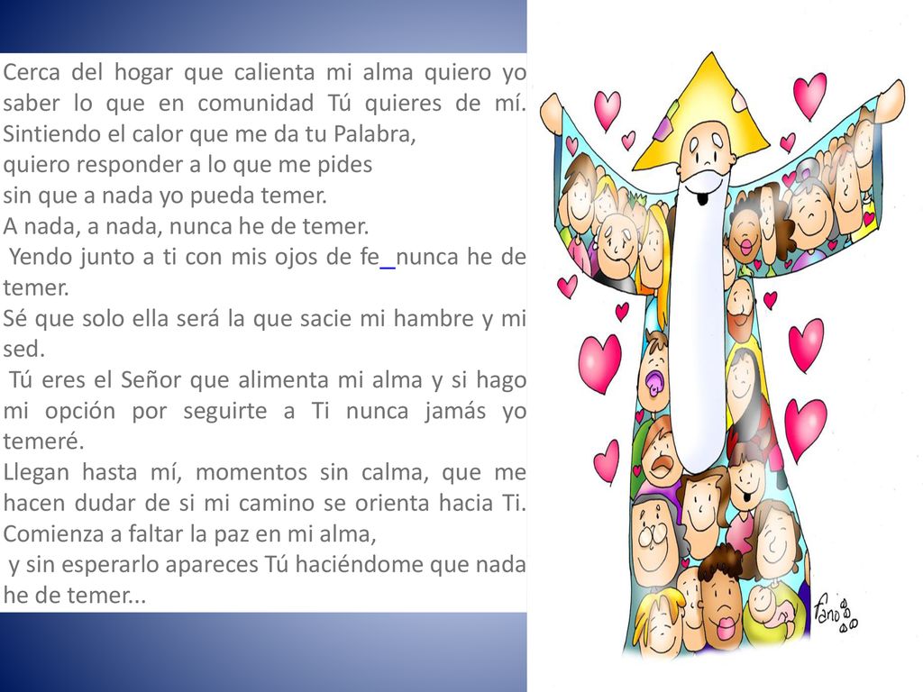 Cerca del hogar que calienta mi alma quiero yo saber lo que en comunidad Tú quieres de mí. Sintiendo el calor que me da tu Palabra,