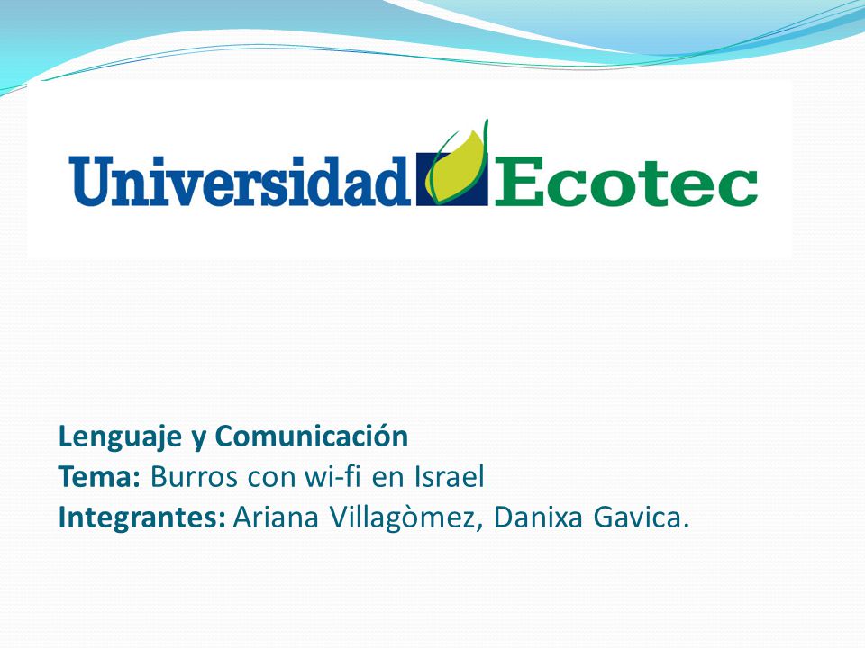 Lenguaje y Comunicación Tema: Burros con wi-fi en Israel Integrantes: Ariana Villagòmez, Danixa Gavica.