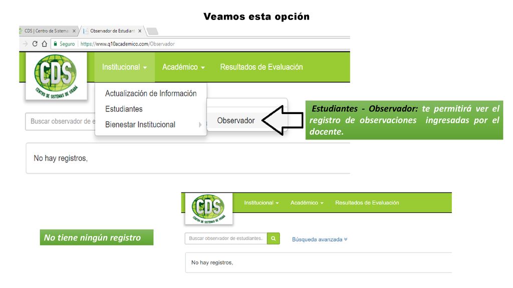 Veamos esta opción Estudiantes - Observador: te permitirá ver el registro de observaciones ingresadas por el docente.
