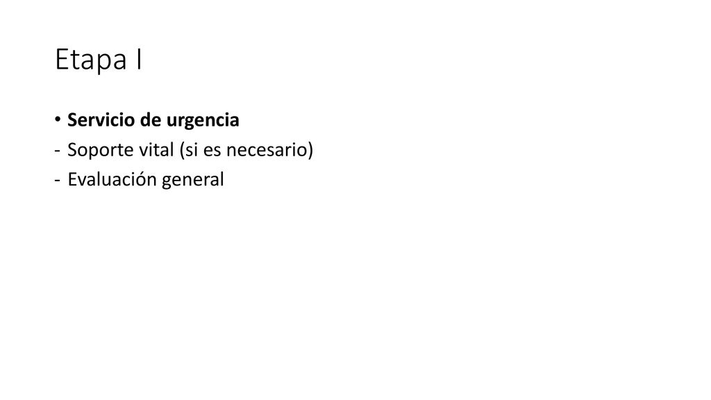 Etapa I Servicio de urgencia Soporte vital (si es necesario)