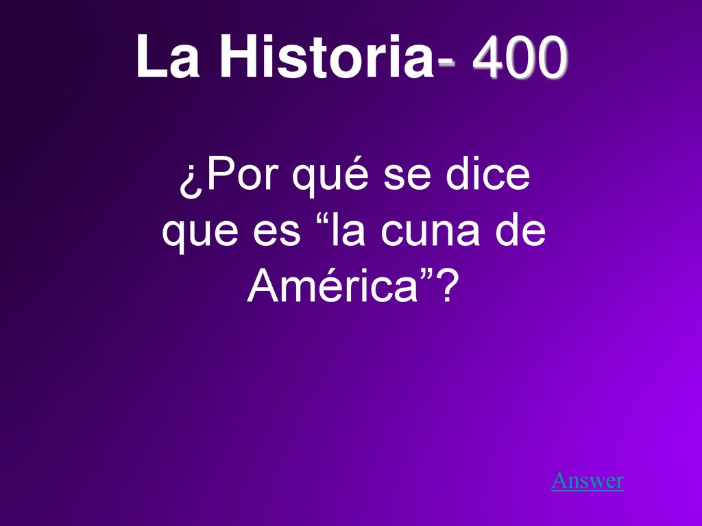¿Por qué se dice que es la cuna de América