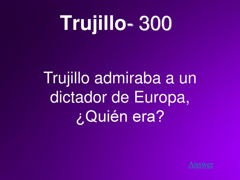 Trujillo admiraba a un dictador de Europa, ¿Quién era