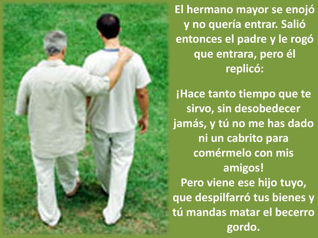 El hermano mayor se enojó y no quería entrar