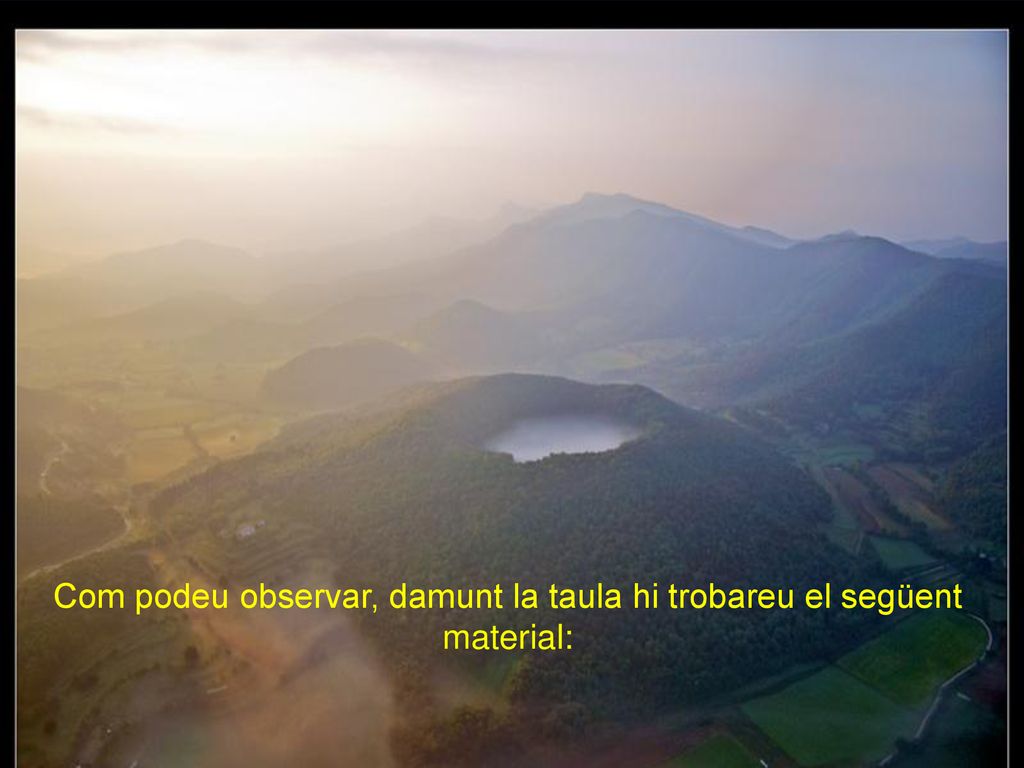 Com podeu observar, damunt la taula hi trobareu el següent material: