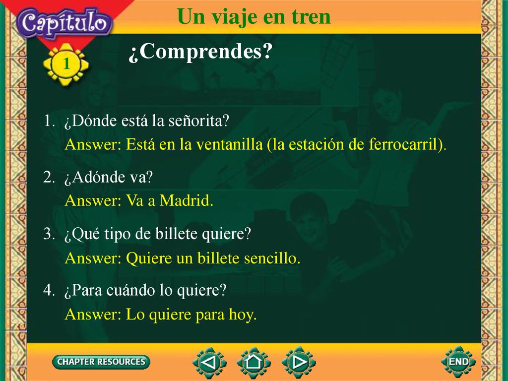 Un viaje en tren ¿Comprendes 1. ¿Dónde está la señorita