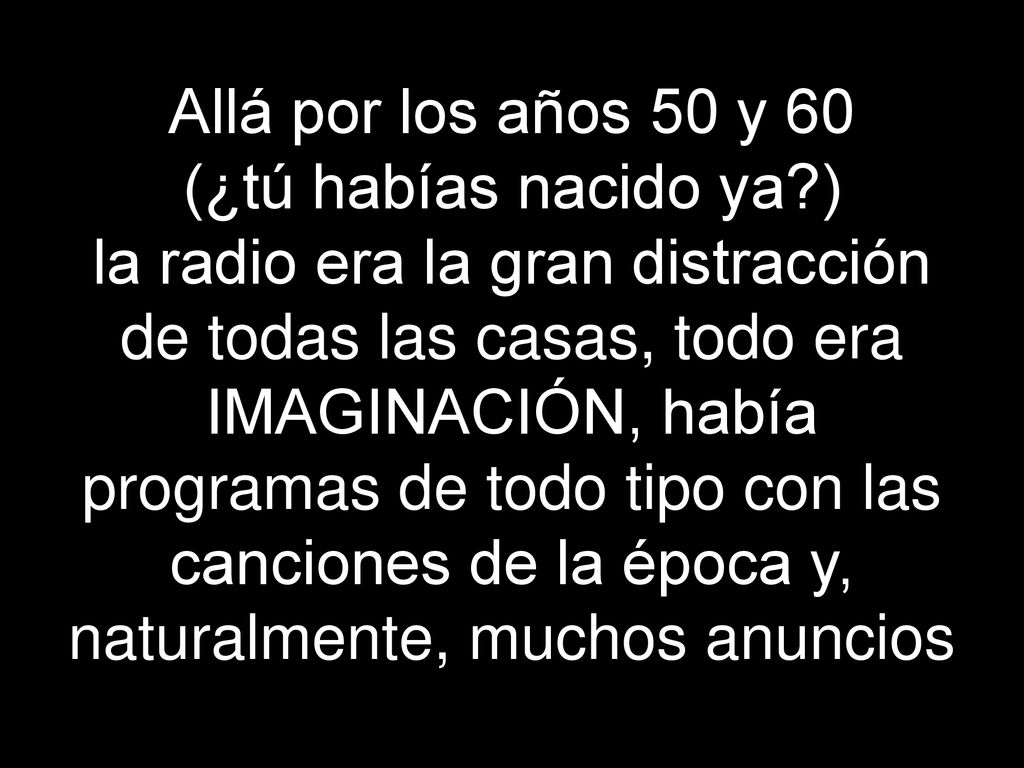 Allá por los años 50 y 60 (¿tú habías nacido ya