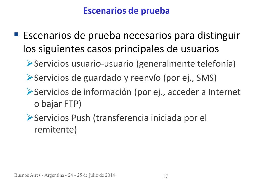 Escenarios de prueba Escenarios de prueba necesarios para distinguir los siguientes casos principales de usuarios.