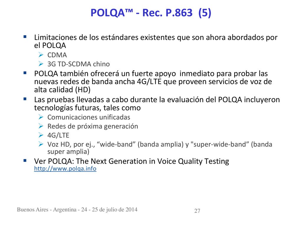 POLQA™ - Rec. P.863 (5) Limitaciones de los estándares existentes que son ahora abordados por el POLQA.