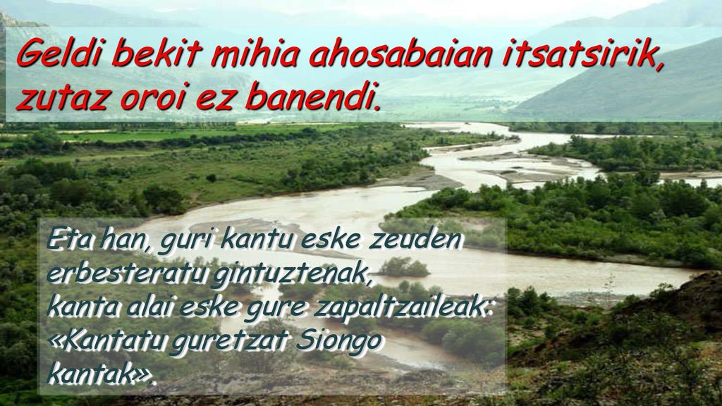 Geldi bekit mihia ahosabaian itsatsirik, zutaz oroi ez banendi.