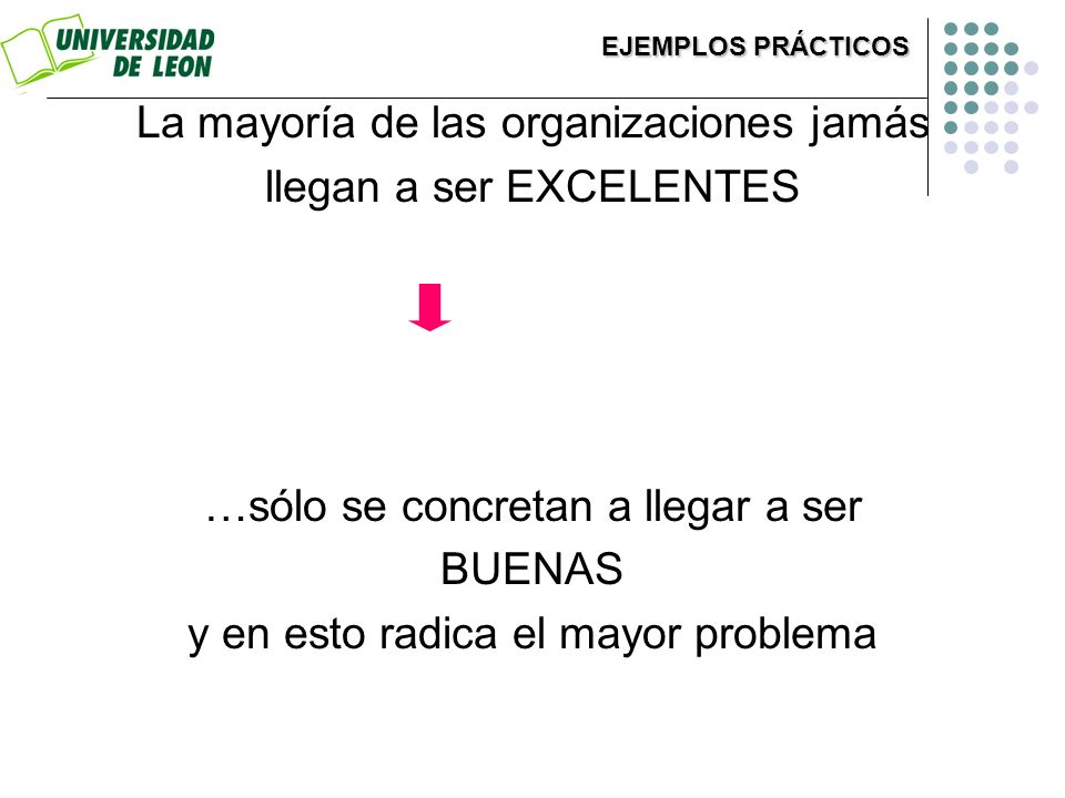 La mayoría de las organizaciones jamás llegan a ser EXCELENTES