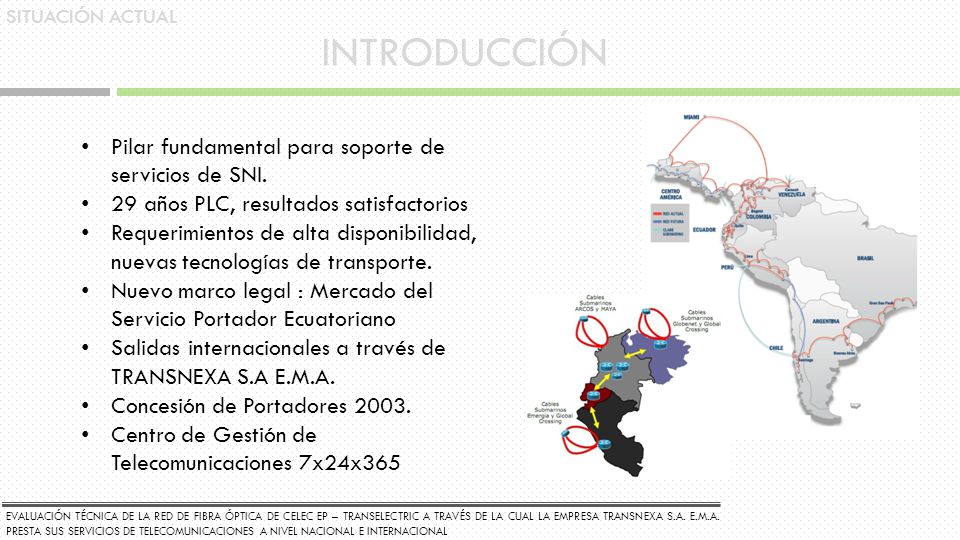 INTRODUCCIÓN Pilar fundamental para soporte de servicios de SNI.