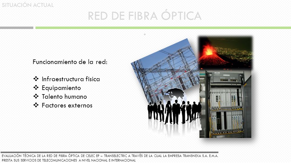 RED DE FIBRA ÓPTICA . Funcionamiento de la red: Infraestructura física