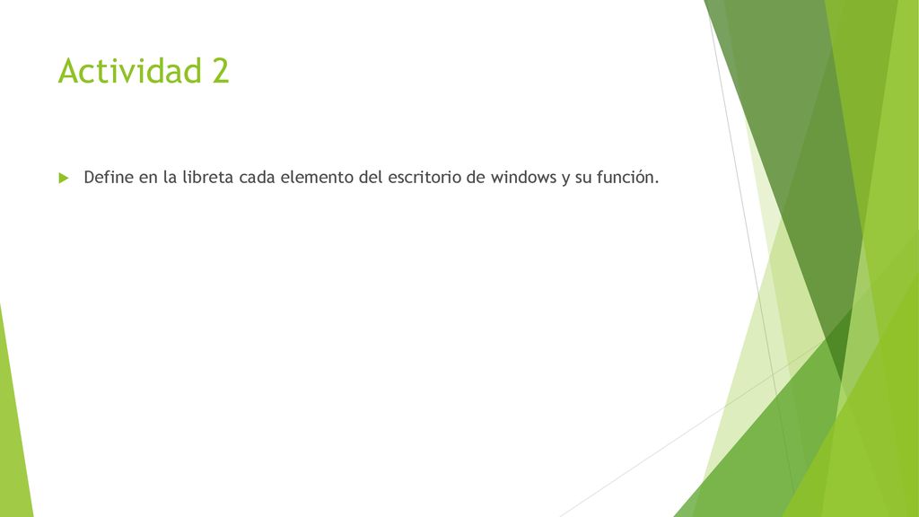Actividad 2 Define en la libreta cada elemento del escritorio de windows y su función.
