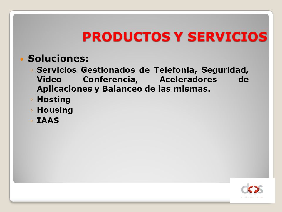 PRODUCTOS Y SERVICIOS Soluciones: