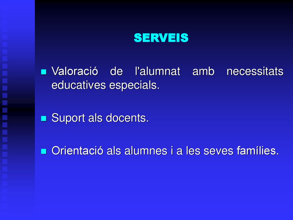 SERVEIS Valoració de l alumnat amb necessitats educatives especials.