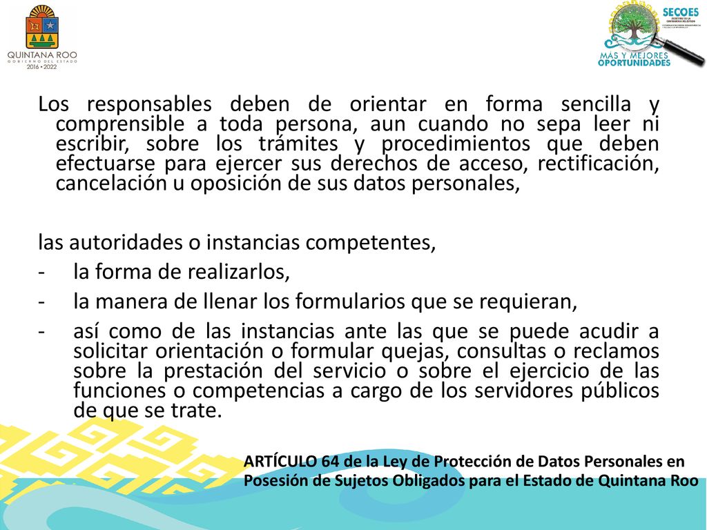 las autoridades o instancias competentes, la forma de realizarlos,