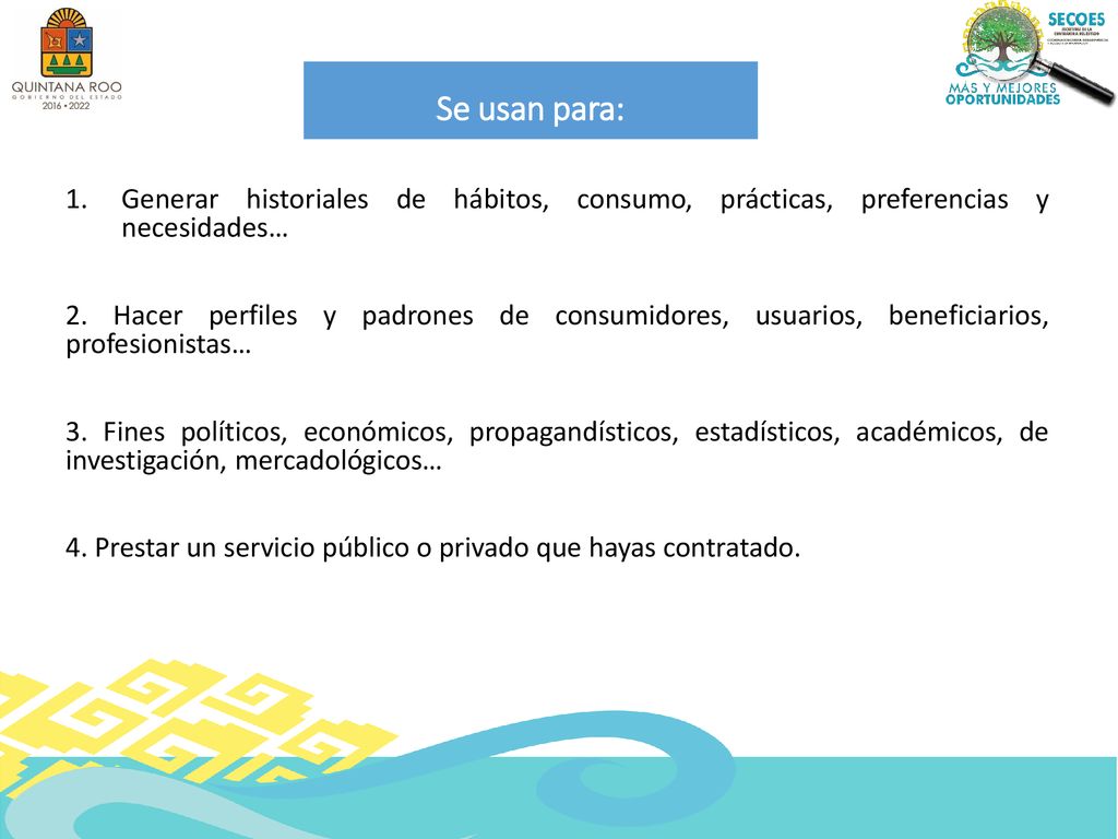 Se usan para: Generar historiales de hábitos, consumo, prácticas, preferencias y necesidades…