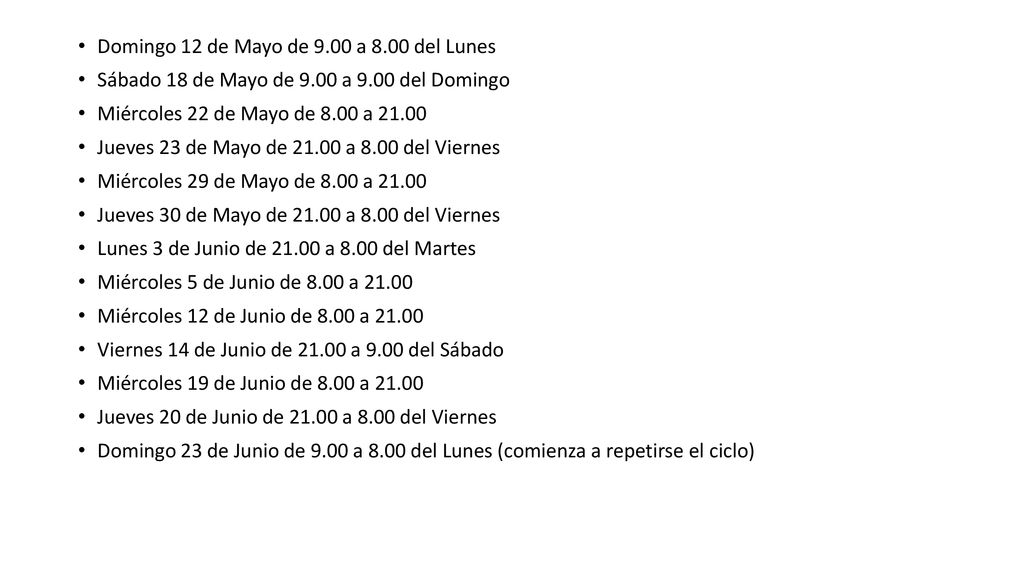 Domingo 12 de Mayo de 9.00 a 8.00 del Lunes