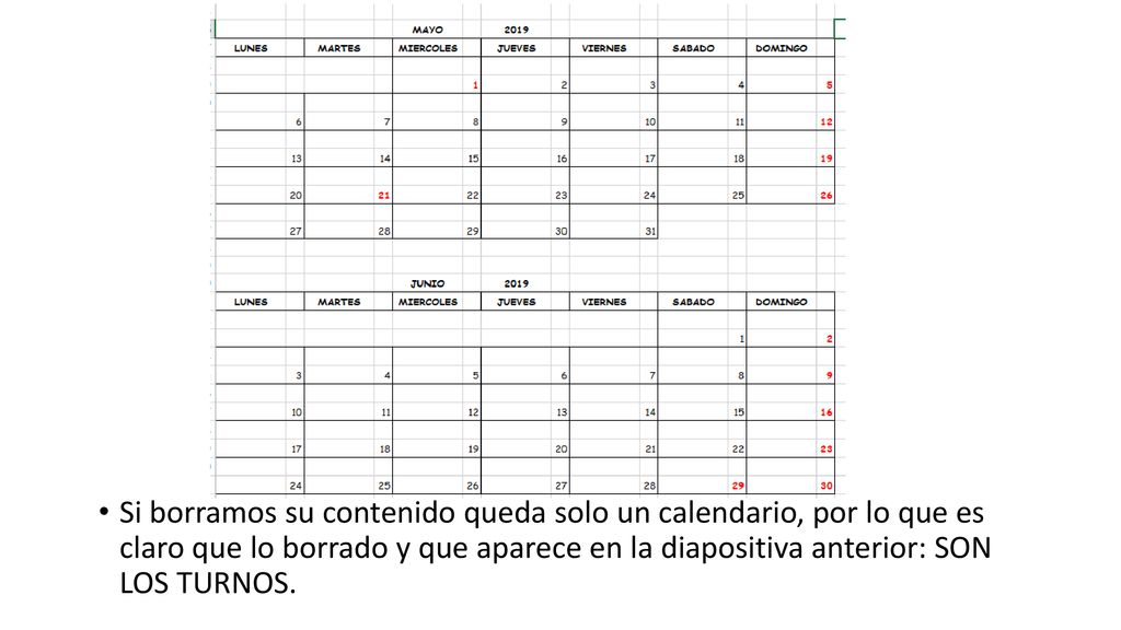 Si borramos su contenido queda solo un calendario, por lo que es claro que lo borrado y que aparece en la diapositiva anterior: SON LOS TURNOS.
