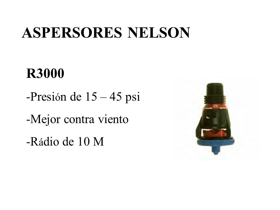 ASPERSORES NELSON R3000 -Presión de 15 – 45 psi -Mejor contra viento