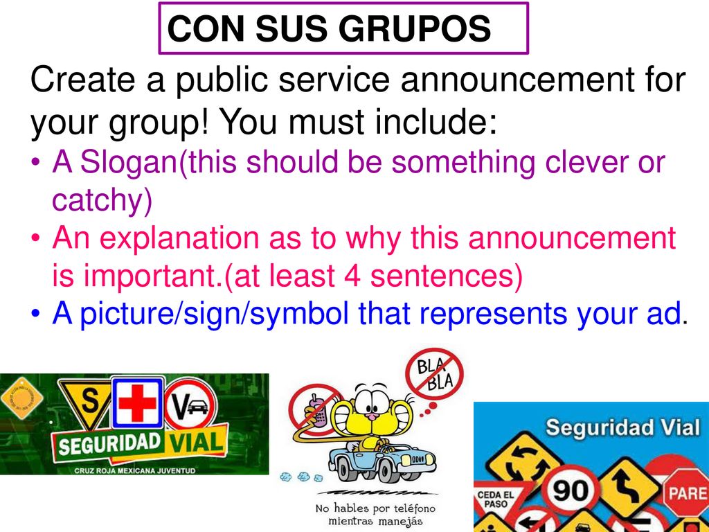 Create a public service announcement for your group! You must include: