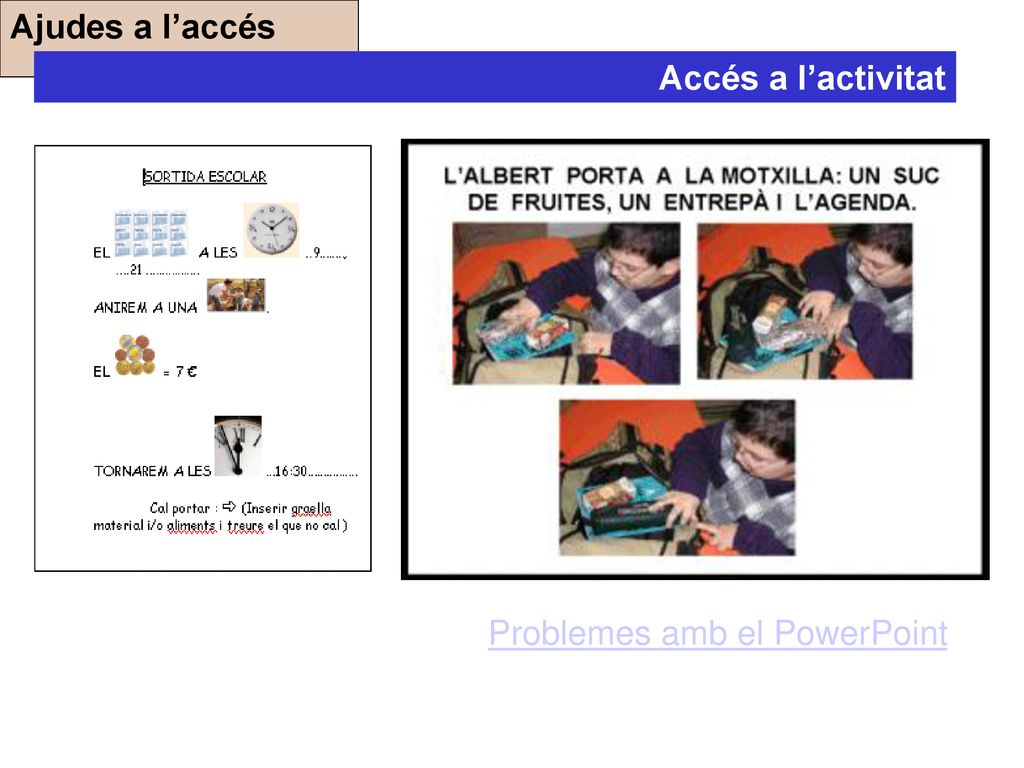 Ajudes a l’accés Accés a l’activitat Problemes amb el PowerPoint