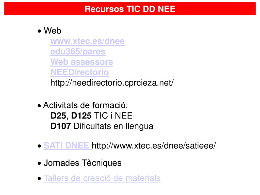 Recursos TIC DD NEE Web.   edu365/pares. Web assessors. NEEDirectorio