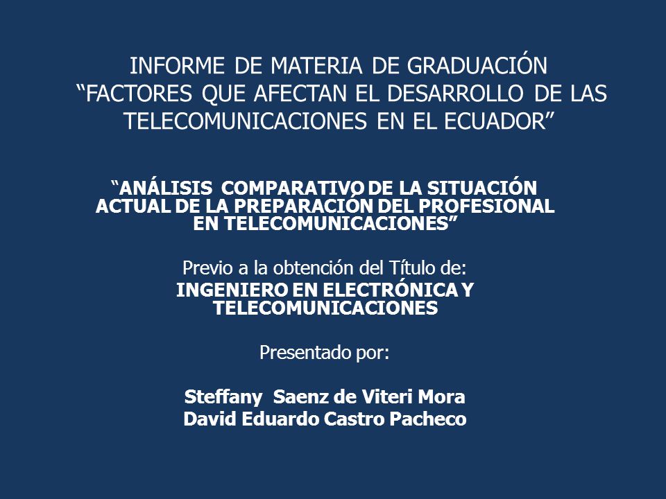 INFORME DE MATERIA DE GRADUACIóN FACTORES QUE AFECTAN EL DESARROLLO DE LAS TELECOMUNICACIONES EN EL ECUADOR