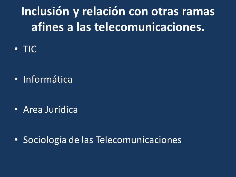 Inclusión y relación con otras ramas afines a las telecomunicaciones.