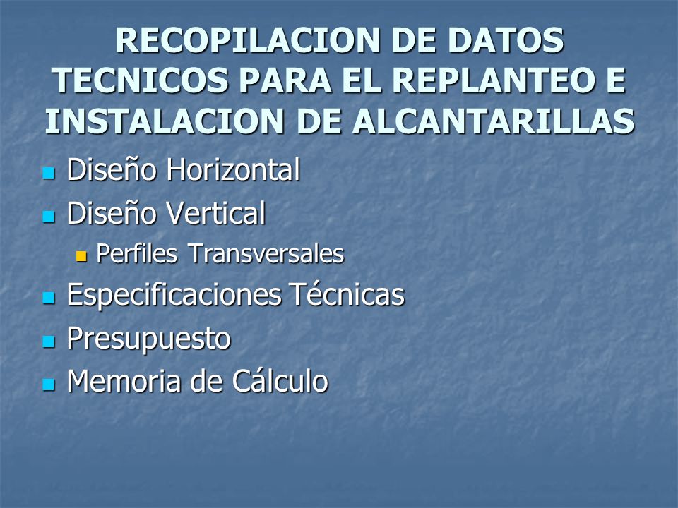 RECOPILACION DE DATOS TECNICOS PARA EL REPLANTEO E INSTALACION DE ALCANTARILLAS