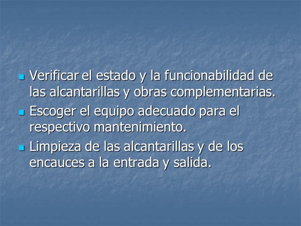 Verificar el estado y la funcionabilidad de las alcantarillas y obras complementarias.