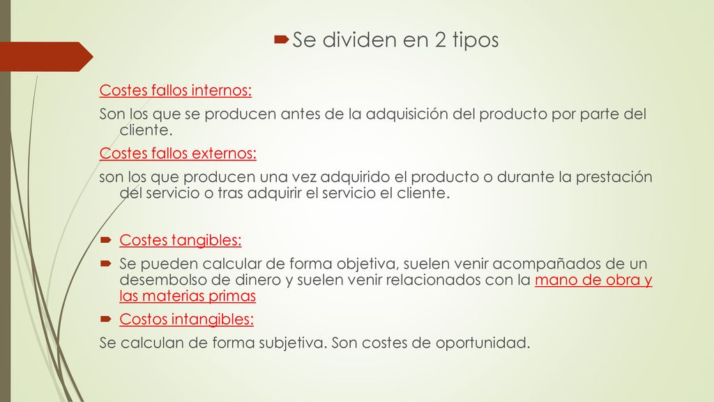 Se dividen en 2 tipos Costes fallos internos: