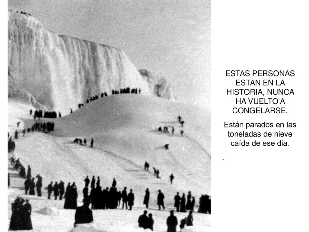 ESTAS PERSONAS ESTAN EN LA HISTORIA, NUNCA HA VUELTO A CONGELARSE.