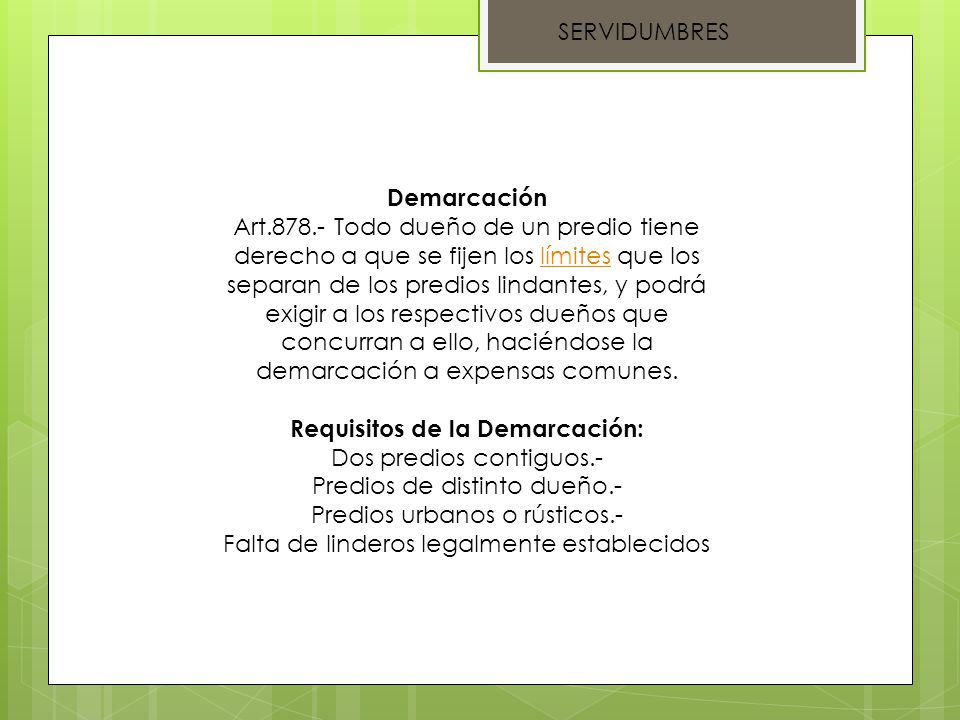 Requisitos de la Demarcación: Dos predios contiguos.-