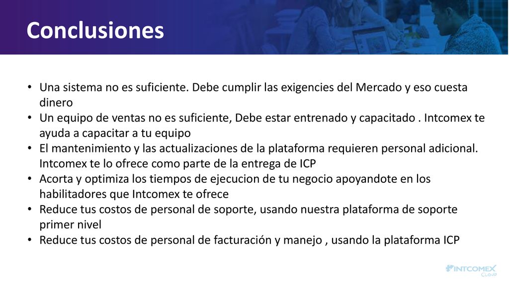 Conclusiones Una sistema no es suficiente. Debe cumplir las exigencies del Mercado y eso cuesta dinero.