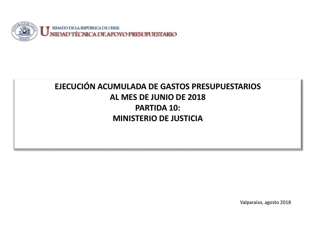EJECUCIÓN ACUMULADA DE GASTOS PRESUPUESTARIOS AL MES DE Junio DE 2018 PARTIDA 10: MINISTERIO DE JUSTICIA