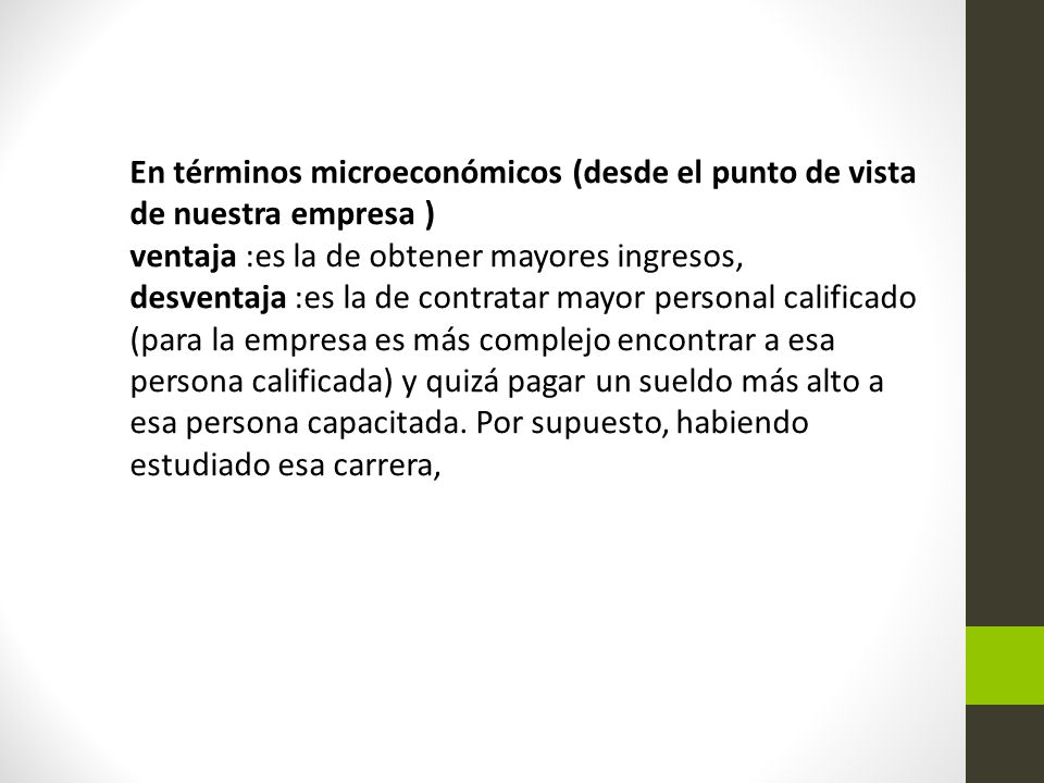 En términos microeconómicos (desde el punto de vista de nuestra empresa )