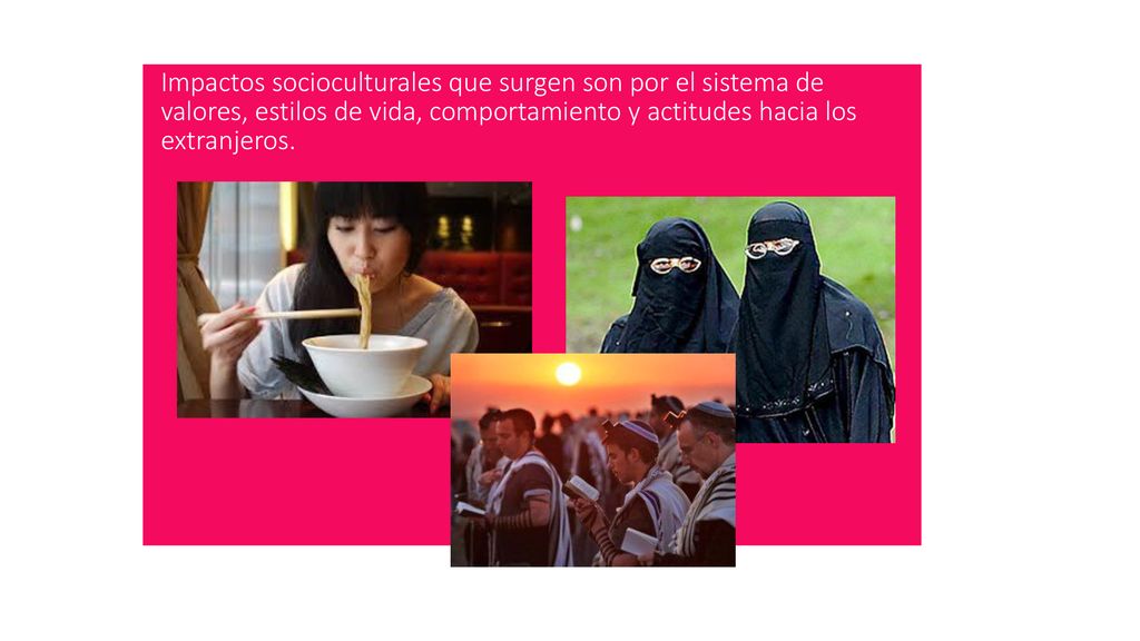 Impactos socioculturales que surgen son por el sistema de valores, estilos de vida, comportamiento y actitudes hacia los extranjeros.
