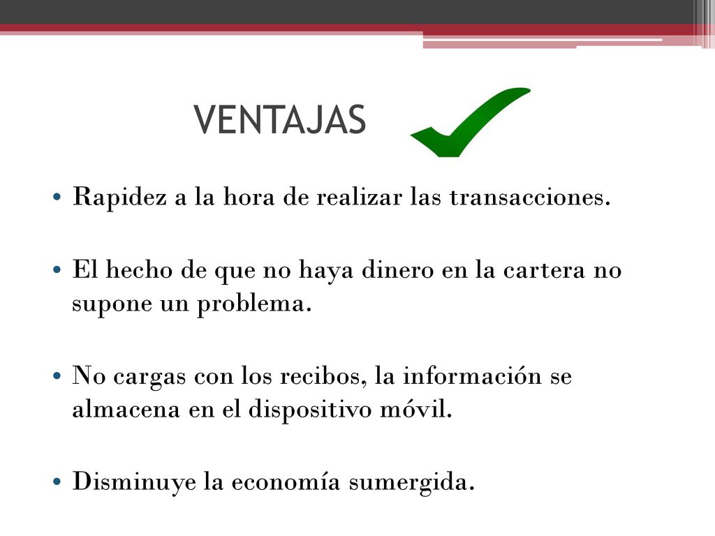 VENTAJAS Rapidez a la hora de realizar las transacciones.