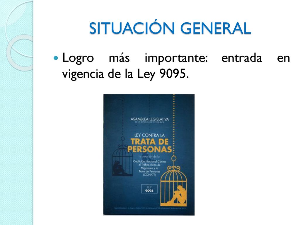 SITUACIÓN GENERAL Logro más importante: entrada en vigencia de la Ley 9095.