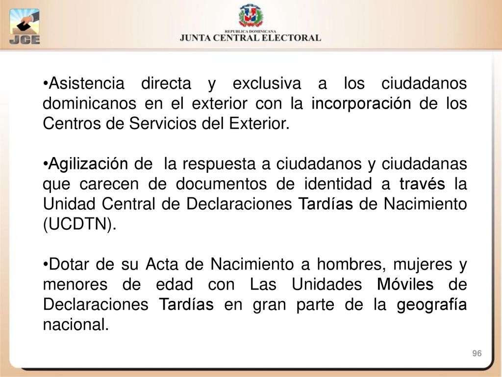 Asistencia directa y exclusiva a los ciudadanos dominicanos en el exterior con la incorporación de los Centros de Servicios del Exterior.