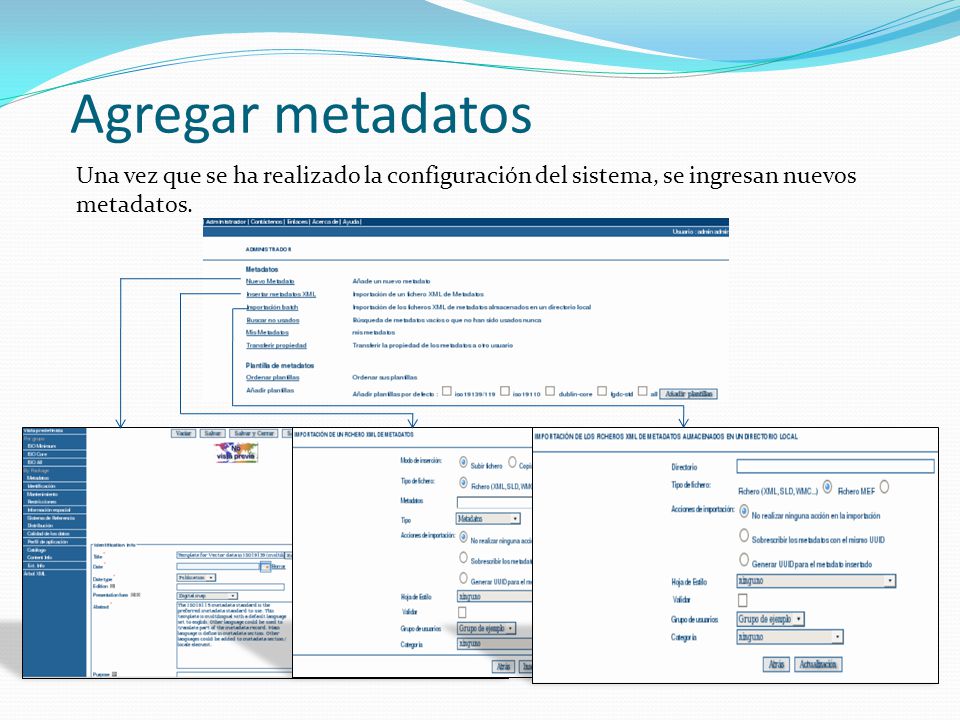 Agregar metadatos Una vez que se ha realizado la configuración del sistema, se ingresan nuevos metadatos.